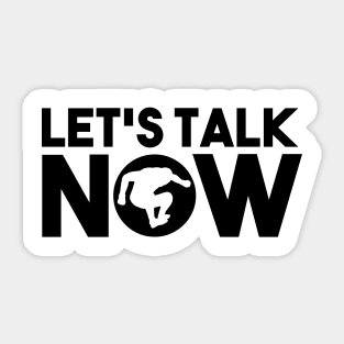 Let's Talk Now II Sticker